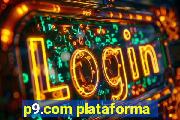 p9.com plataforma